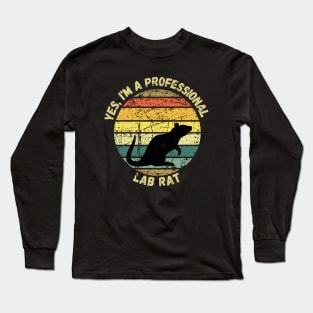 Yes, I'm A Professional Lab Rat Long Sleeve T-Shirt